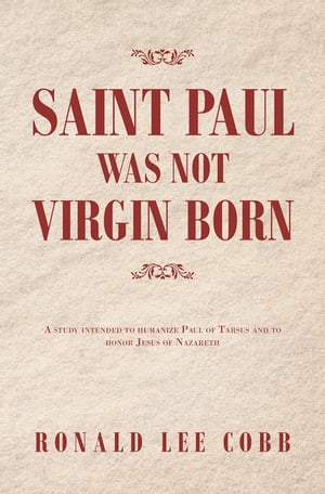 Saint Paul Was Not Virgin Born