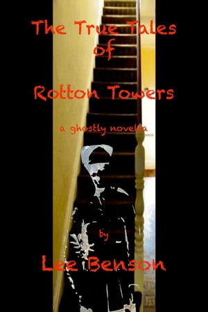 The True Tale Of Rotton TowersŻҽҡ[ Lee Benson ]