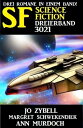 Science Fiction Dreierband 3021 - Drei Romane in einem Band【電子書籍】 Jo Zybell