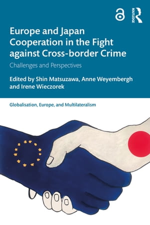 Europe and Japan Cooperation in the Fight against Cross-border Crime Challenges and Perspectives