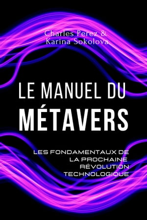 Le manuel du m?tavers Les fondamentaux de la prochaine r?volution technologique