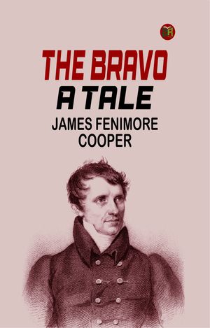 ŷKoboŻҽҥȥ㤨The Bravo: A TaleŻҽҡ[ James Fenimore Cooper ]פβǤʤ158ߤˤʤޤ