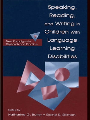 Speaking, Reading, and Writing in Children With Language Learning Disabilities