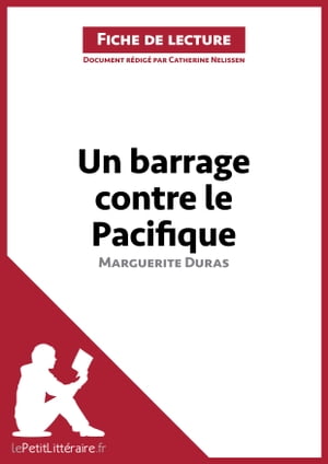 Un barrage contre le Pacifique de Marguerite Duras (Fiche de lecture)