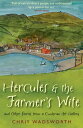 Hercules and the Farmer 039 s Wife And Other Stories from a Cumbrian Art Gallery【電子書籍】 Chris Wadsworth