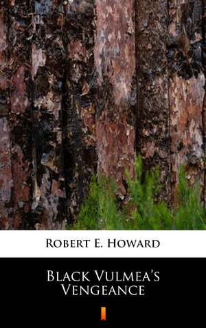 Black Vulmeas VengeanceŻҽҡ[ Robert E. Howard ]