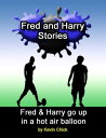 Fred and Harry Stories: Fred and Harry Go Up In 