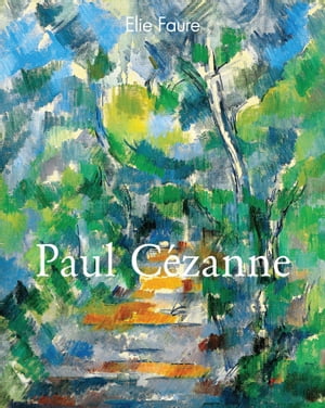 Paul C?zanne【電子書籍】[ Elie Faure ]