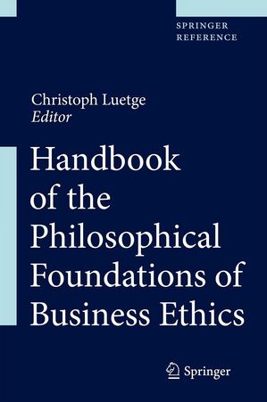 Handbook of the Philosophical Foundations of Business EthicsŻҽҡ