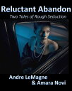 ŷKoboŻҽҥȥ㤨Reluctant Abandon: Two Tales of Rough SeductionŻҽҡ[ Andre LeMagne ]פβǤʤ223ߤˤʤޤ