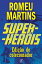 Super-Her?is - Edi??o de ColecionadorŻҽҡ[ Romeu Martins ]