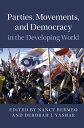 Parties, Movements, and Democracy in the Developing World【電子書籍】