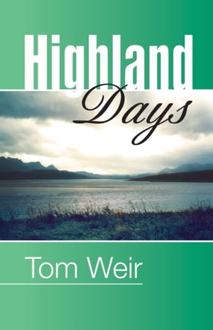 Highland Days【電子書籍】[ Tom Weir ]