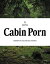 Cabin Porn