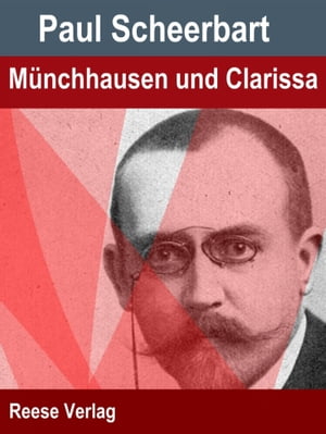 M?nchhausen und Clarissa Ein Berliner Roman【電子書籍】[ Paul Scheerbart ]