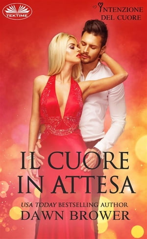 Il Cuore In Attesa【電子書籍】[ Dawn Browe