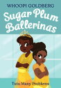 Sugar Plum Ballerinas: Tutu Many Problems (previously published as Terrible Terrel)【電子書籍】 Whoopi Goldberg