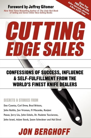 Cutting Edge Sales Confessions of Success, Influence & Self-Fulfillment from the World's Finest Knife Dealers