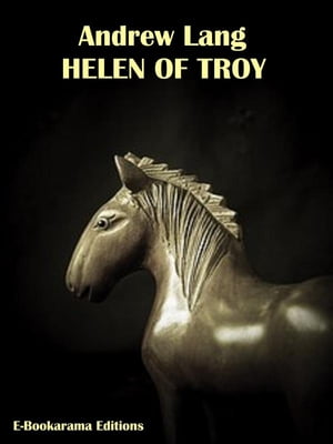 Helen of Troy【電子書籍】[ Andrew Lang ]