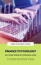 Finance Psychology: How To Begin Thinking Like A Professional Trader (This Workbook About Behavioral Finance Is All You Need To Be Successful In Trading)【電子書籍】 FOREX INVESTMENT LOUNGE
