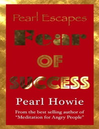 Pearl Escapes Fear of Success【電子書籍】[ Pearl Howie ]