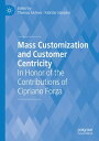 Mass Customization and Customer Centricity In Honor of the Contributions of Cipriano Forza