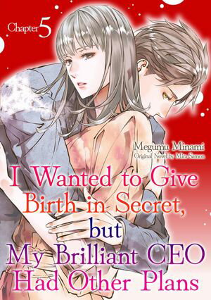 ŷKoboŻҽҥȥ㤨I Wanted to Give Birth in Secret, but My Brilliant CEO Had Other Plans (5Żҽҡ[ MEGUMU MINAMI ]פβǤʤ174ߤˤʤޤ