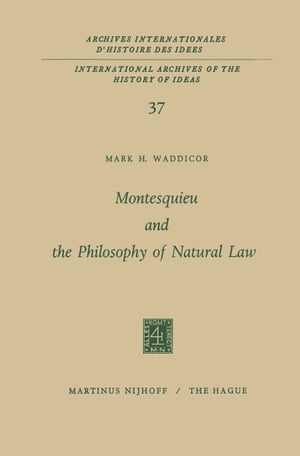 Montesquieu and the Philosophy of Natural Law【電子書籍】[ Mark H. Waddicor ]
