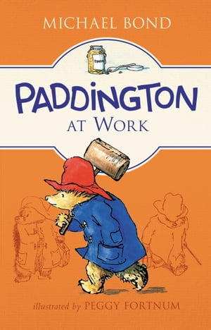 Paddington at WorkŻҽҡ[ Michael Bond ]