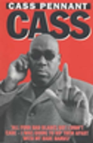 Cass - He's Been Run Through With a Sword. He's Been Shot at Point Blank Range. He's Got a Reputation and Respect as One of the Hardest Men in Britain