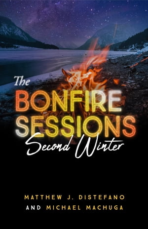 The Bonfire Sessions Second WinterŻҽҡ[ Matthew J. Distefano ]