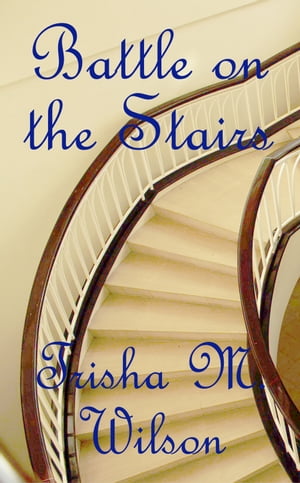 ŷKoboŻҽҥȥ㤨Battle on the StairsŻҽҡ[ Trisha M. Wilson ]פβǤʤ130ߤˤʤޤ