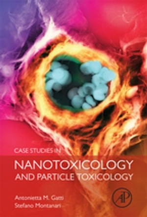 Case Studies in Nanotoxicology and Particle Toxicology