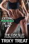 Getting Pounded at the Gym: Cheating with the Trainer The Gym Slut, #4Żҽҡ[ Trixy Treat ]