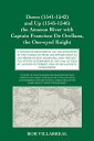 Down (1541-1542) and Up (1545-1546) the Amazon River with Captain Francisco De Orellana, the One-eyed Knight A VOYAGE OF DISCOVERY IN 1541-1542, FOLLOWED BY THE VOYAGE TO SPAIN, HIS APPOINTMENT AS GOVERNOR OF NEW ANDALUSIA, AND THE FATEF【電子書籍】