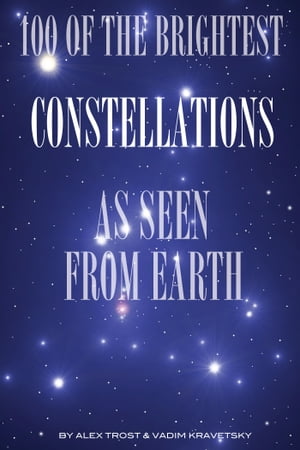 100 of the Brightest Constellations as Seen From Earth