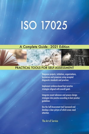 ISO 17025 A Complete Guide - 2021 EditionŻҽҡ[ Gerardus Blokdyk ]