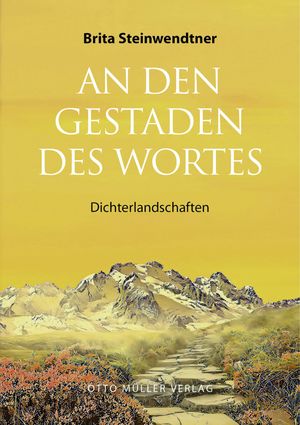 An den Gestaden des Wortes Dichterlandschaften【電子書籍】[ Brita Steinwendtner ]