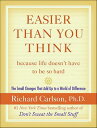Easier Than You Think ...because life doesn't have to be so hard The Small Chang...