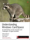 Understanding Windows CardSpace An Introduction to the Concepts and Challenges of Digital Identities【電子書籍】 Vittorio Bertocci