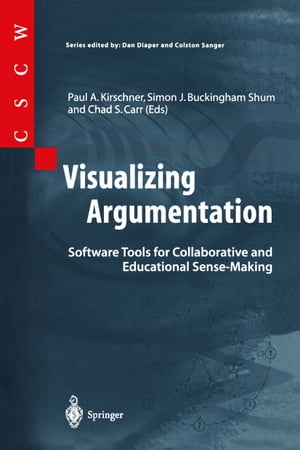 Visualizing Argumentation Software Tools for Collaborative and Educational Sense-Making【電子書籍】