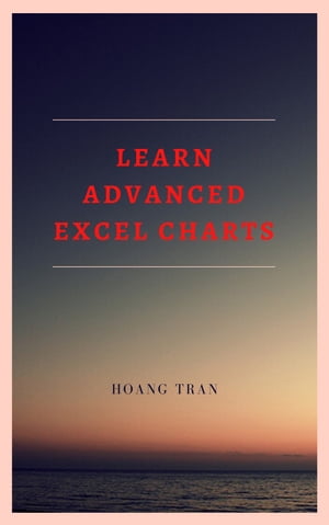 ŷKoboŻҽҥȥ㤨Learn Advanced Excel ChartsŻҽҡ[ Hoang Tran ]פβǤʤ487ߤˤʤޤ