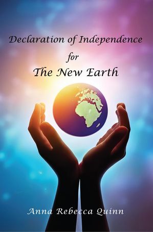 Declaration of Independence for The New Earth