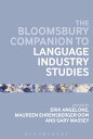 The Bloomsbury Companion to Language Industry Studies【電子書籍】