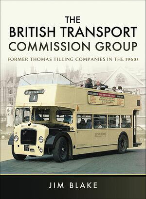 ŷKoboŻҽҥȥ㤨The British Transport Commission Group Former Thomas Tilling Companies in the 1960sŻҽҡ[ Jim Blake ]פβǤʤ20ߤˤʤޤ