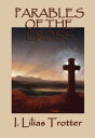 Parables of the Cross【電子書籍】[ I. Lili