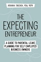 The Expecting Entrepreneur: A Guide to Parental Leave Planning for Self Employed Business Owners