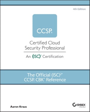 The Official (ISC)2 CCSP CBK Reference【電子書籍】 Aaron Kraus