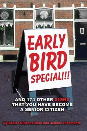 Early Bird Special!!! and 174 Other Signs That Y