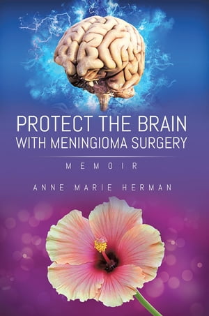 Protect the Brain with Meningioma Surgery